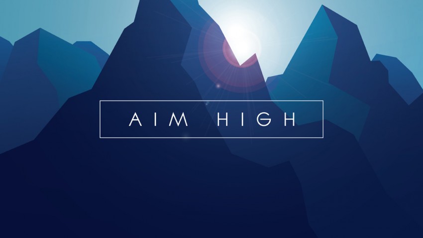 aim high